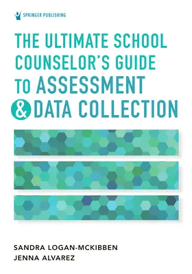 Az iskolai tanácsadó végső útmutatója az értékeléshez és adatgyűjtéshez - The Ultimate School Counselor's Guide to Assessment and Data Collection