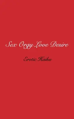 Szex Orgia Szerelem Vágy - Sex Orgy Love Desire