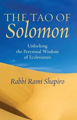 Salamon taója: A Prédikátor örök bölcsességének feltárása - The Tao of Solomon: Unlocking the Perennial Wisdom of Ecclesiastes