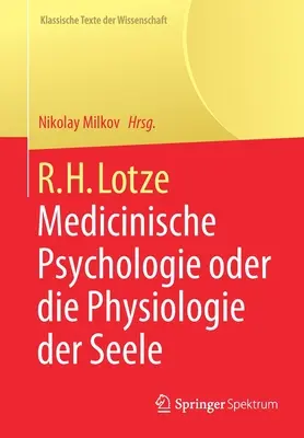 R.H. Lotze: Medicinische Psychologie Oder Die Physiologie Der Seele