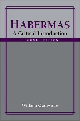 Habermas: Habermas: Kritikai bevezetés, második kiadás - Habermas: A Critical Introduction, Second Edition