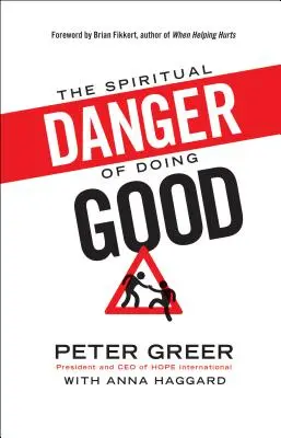 A jótett lelki veszélye - The Spiritual Danger of Doing Good