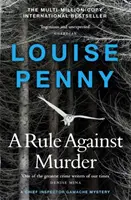 Szabály a gyilkosság ellen - (Gamache főfelügyelő rejtélye 4. könyv) - Rule Against Murder - (A Chief Inspector Gamache Mystery Book 4)