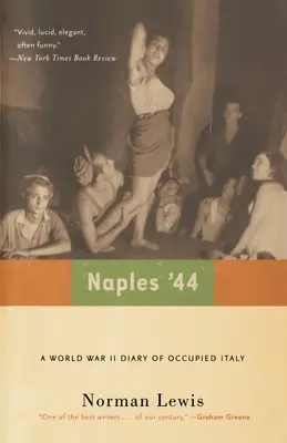 Nápoly '44: Egy második világháborús napló a megszállt Olaszországból - Naples '44: A World War II Diary of Occupied Italy