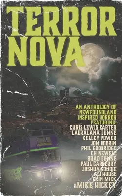 Terror Nova: Újfundlandi ihletésű horror antológia - Terror Nova: An anthology of Newfoundland inspired horror