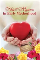 Szívügyek a korai anyaságban - Heart Matters in Early Motherhood