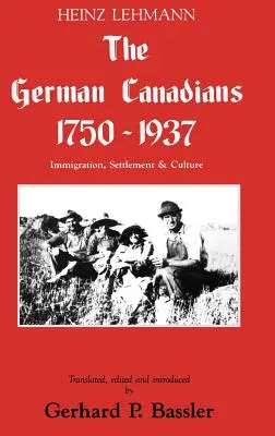 A német kanadaiak 1750-1937: Bevándorlás, letelepedés és kultúra - The German Canadians 1750-1937: Immigration, Settlement & Culture