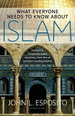 Amit mindenkinek tudnia kell az iszlámról - What Everyone Needs to Know about Islam