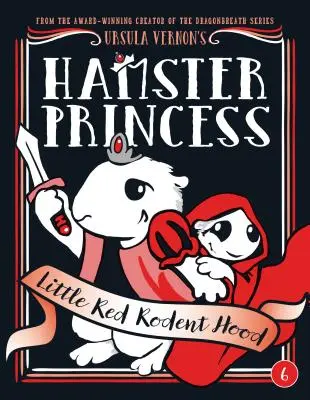 Hamster Princess: A kis vörös rágcsáló - Hamster Princess: Little Red Rodent Hood