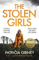 Ukradené dívky - Naprosto strhující thriller se zvratem, který nečekáte (Detektiv Lottie Parkerová, kniha 2) - Stolen Girls - A totally gripping thriller with a twist you won't see coming (Detective Lottie Parker, Book 2)