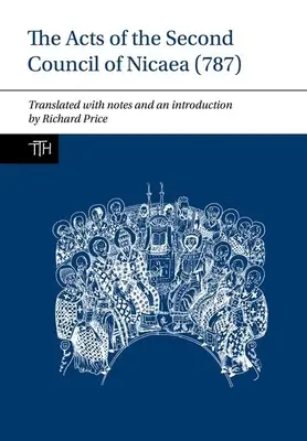 A 787. évi második nikaiai zsinat törvényei - The Acts of the Second Council of Nicaea (787)