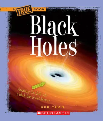 Fekete lyukak (egy igaz könyv: Űr) - Black Holes (a True Book: Space)