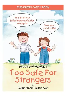 Bobby és Mandee Túl biztonságos az idegeneknek: Gyermekbiztonsági könyv - Bobby and Mandee's Too Safe for Strangers: Children's Safety Book