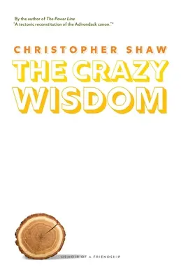 Az őrült bölcsesség: Egy barátság emlékiratai - The Crazy Wisdom: Memoir of a Friendship