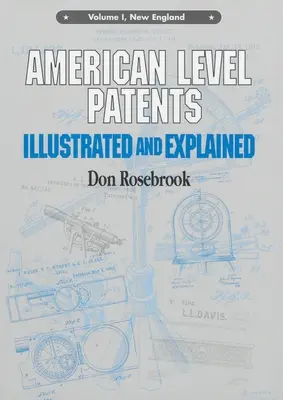 Amerikai szintű szabadalmak: Illusztrált és magyarázott, 1. kötet - American Level Patents: Illustrated and Explained, Volume 1