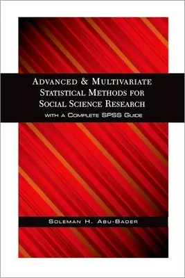 Haladó és többváltozós statisztikai módszerek a társadalomtudományi kutatásokhoz - Advanced and Multivariate Statistical Methods for Social Science Research