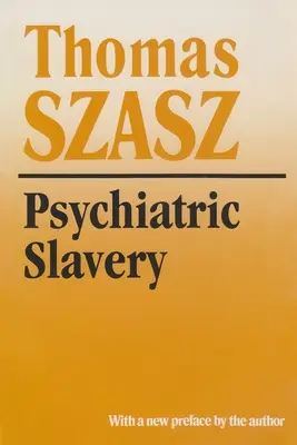 Pszichiátriai rabszolgaság - Psychiatric Slavery