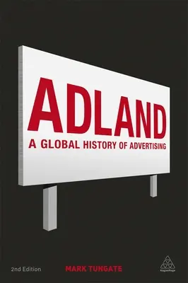 Adland: A reklám globális története - Adland: A Global History of Advertising