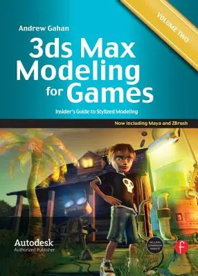 3ds Max Modeling for Games: Volume II: Insider's Guide to Stylized Modeling (II. kötet: Bennfentes útmutató a stilizált modellezéshez) - 3ds Max Modeling for Games: Volume II: Insider's Guide to Stylized Modeling