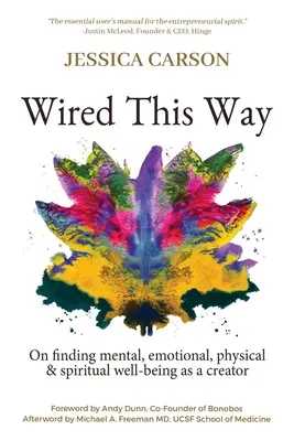 Wired This Way: A szellemi, érzelmi, fizikai és spirituális jólét megtalálásáról mint teremtő - Wired This Way: On Finding Mental, Emotional, Physical, and Spiritual Well-being as a Creator