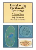 Szabadon élő édesvízi protozoonok (J. Patterson David (University of Sydney Ausztrália zoológia professzora)) - Freeliving Freshwater Protozoa (J. Patterson David (Professor of Zoology University of Sydney Australia))