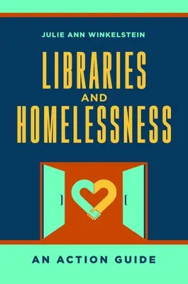 Könyvtárak és hajléktalanság: A Action Guide - Libraries and Homelessness: An Action Guide