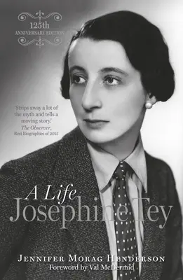 Josephine Tey: Teyine: Egy élet - Josephine Tey: A Life