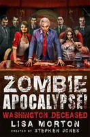 Zombi apokalipszis! Washington elhunyt - Zombie Apocalypse! Washington Deceased