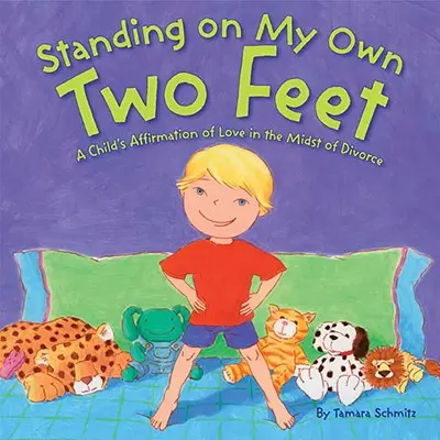 A saját lábamon állok: Egy gyermek szeretetmegerősítése a válás közepette - Standing on My Own Two Feet: A Child's Affirmation of Love in the Midst of Divorce