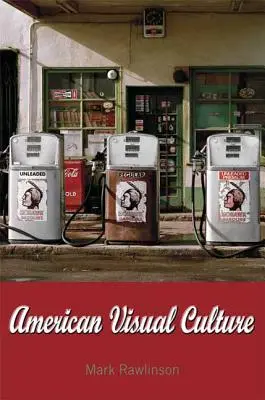 Az amerikai vizuális kultúra - American Visual Culture