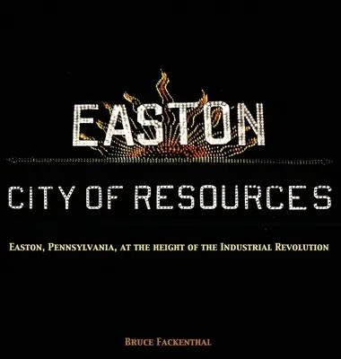 Easton: Easton: Az erőforrások városa - Easton: City of Resources