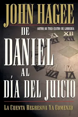 de Daniel Al Da del Juicio = Dánieltől a végítélet napjáig - de Daniel Al Da del Juicio = From Daniel to Doomsday