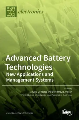 Fejlett akkumulátor-technológiák: Új alkalmazások és irányítási rendszerek - Advanced Battery Technologies: New Applications and Management Systems