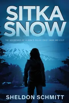 Sitka Snow: Snow és Lilly alaszkai rendőrfőnök kalandjai - Sitka Snow: The Adventures of Alaska's Police Chief Snow and Lilly