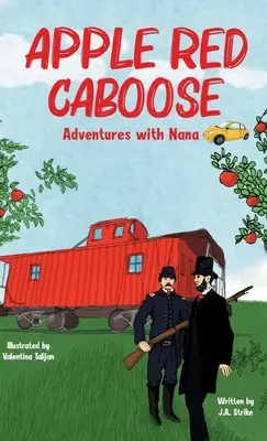 Alma piros kabóca: Kalandok Nagyival - Apple Red Caboose: Adventures With Nana