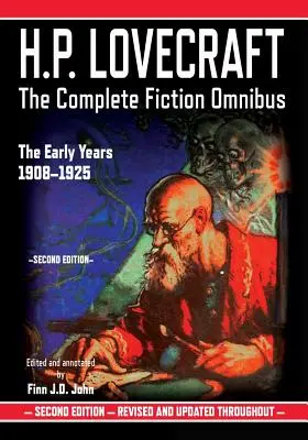 H.P. Lovecraft: A világ leghíresebb novellái (H.P: The Complete Fiction Omnibus Collection - The Early Years: 1908-1925 - H.P. Lovecraft: The Complete Fiction Omnibus Collection - The Early Years: 1908-1925