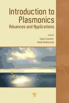 Bevezetés a plazmonikába: Advances and Applications - Introduction to Plasmonics: Advances and Applications