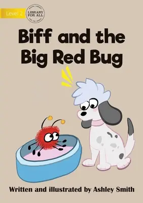 Biff és a nagy vörös bogár - Biff and the Big Red Bug