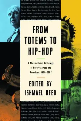 A totemektől a hip-hopig: Multikulturális költészeti antológia az amerikai kontinensről 1900-2002 - From Totems to Hip-Hop: A Multicultural Anthology of Poetry Across the Americas 1900-2002