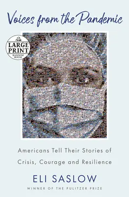 Hangok a járványból: Amerikaiak mesélnek a válságról, bátorságról és ellenálló képességről - Voices from the Pandemic: Americans Tell Their Stories of Crisis, Courage and Resilience