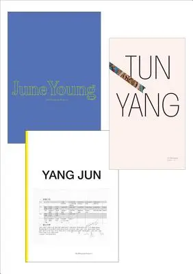 Jun Yang: Június Young, Yang Jun, Tun Yang: A monográfia projekt - Jun Yang: June Young, Yang Jun, Tun Yang: The Monograph Project