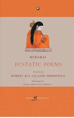 Mirabai: Mrabai: Eksztatikus versek - Mirabai: Ecstatic Poems