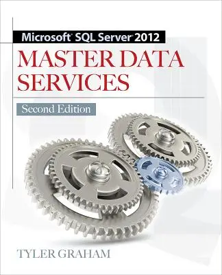 Microsoft SQL Server 2012 Törzsadat-szolgáltatások - Microsoft SQL Server 2012 Master Data Services