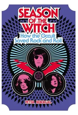 A boszorkány évszaka: Hogyan mentette meg az okkultizmus a rock and rollt - Season of the Witch: How the Occult Saved Rock and Roll