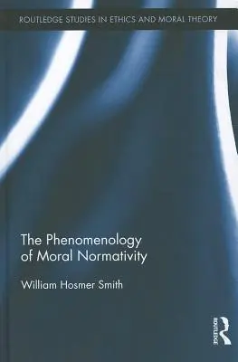 Az erkölcsi normativitás fenomenológiája - The Phenomenology of Moral Normativity