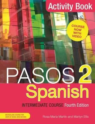 Pasos 2 (negyedik kiadás) Spanyol középfokú tanfolyam: Tevékenységi könyv - Pasos 2 (Fourth Edition) Spanish Intermediate Course: Activity Book