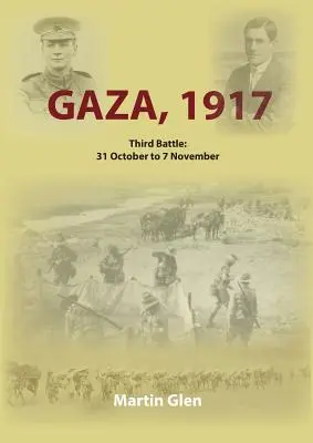 Gaza 1917: Harmadik csata október 31. és november 7. között - Gaza 1917: Third Battle 31 October to 7 November