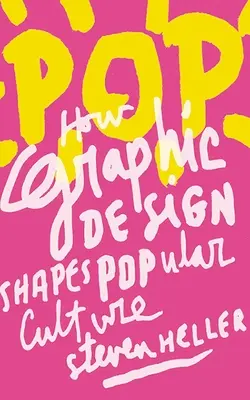 Pop: Hogyan formálja a grafikai tervezés a populáris kultúrát? - Pop: How Graphic Design Shapes Popular Culture