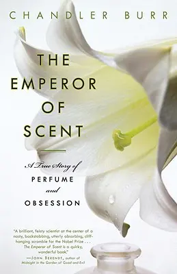 Az illatok császára: A parfüm és a megszállottság igaz története - The Emperor of Scent: A True Story of Perfume and Obsession