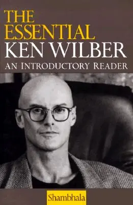 Az esszenciális Ken Wilber - The Essential Ken Wilber